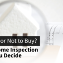 To Buy Or Not To Buy? Let A Home Inspection Help You Decide